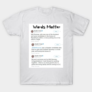 Words Matter Donald Trump Contradictory Hypocritical Tweets Gifts T-Shirt